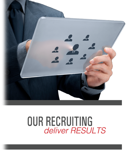 Our Recruiting Delivers Results